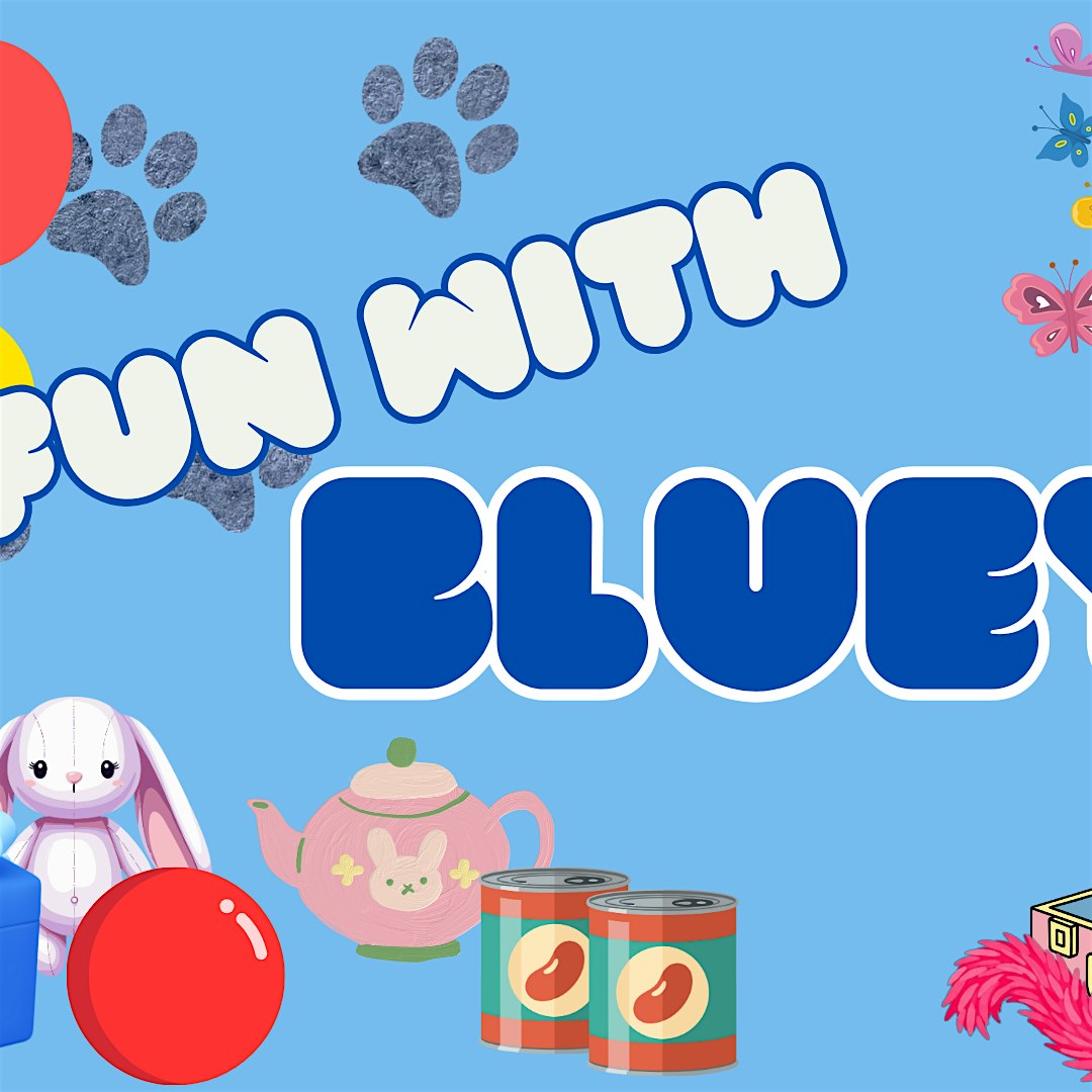 Fun with Bluey!