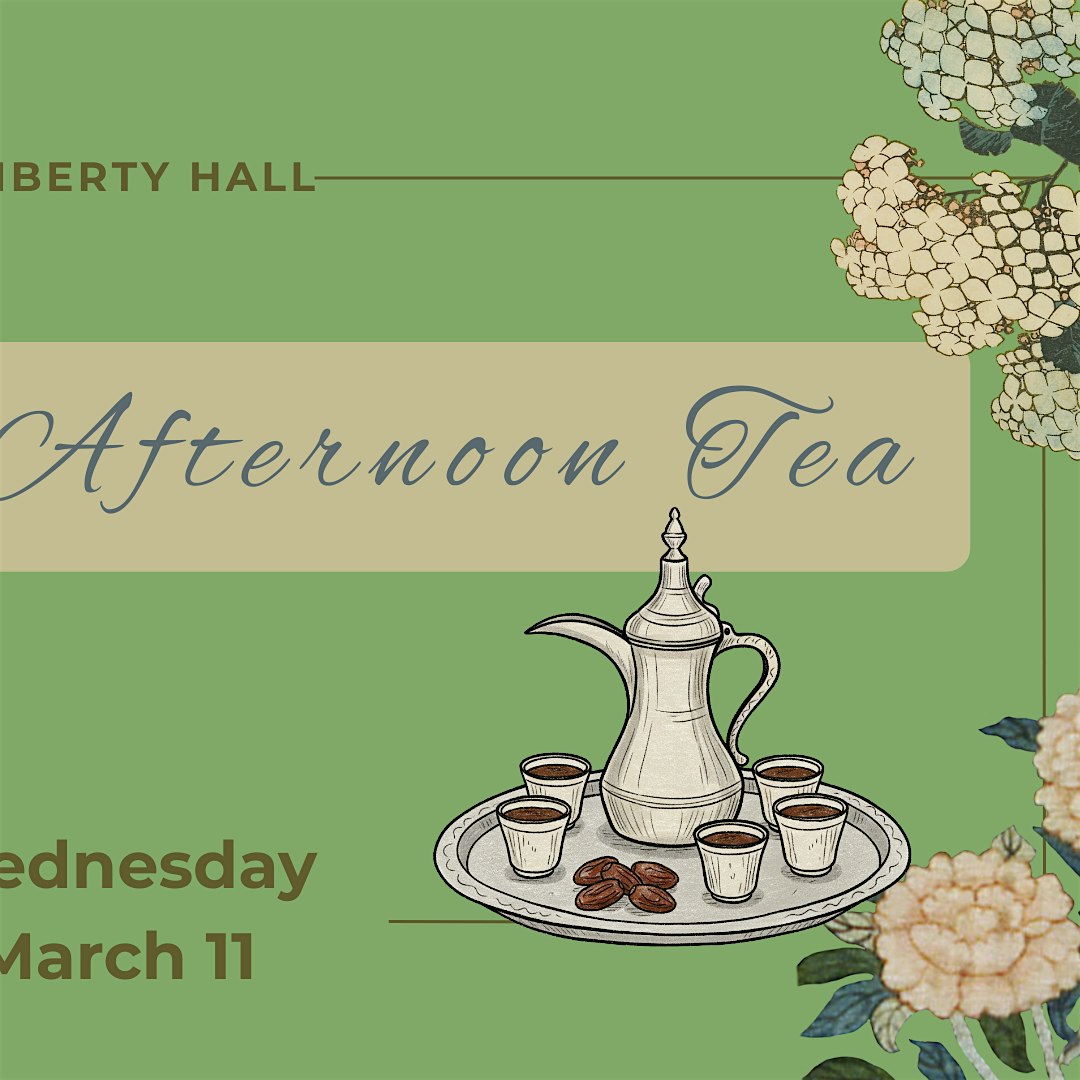 Colonial Afternoon Tea at Liberty Hall