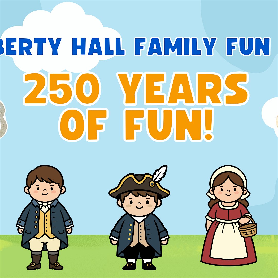 250th Family Fun Day: 250 Years of Fun!