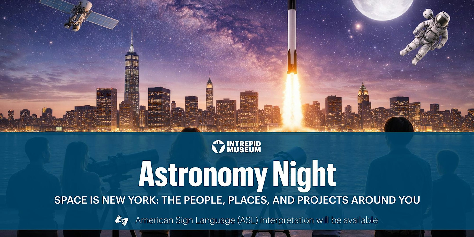 Banner for Intrepid Museum Astronomy Night: NYC skyline at dusk, rocket launch, astronauts in space, and silhouettes of viewers.