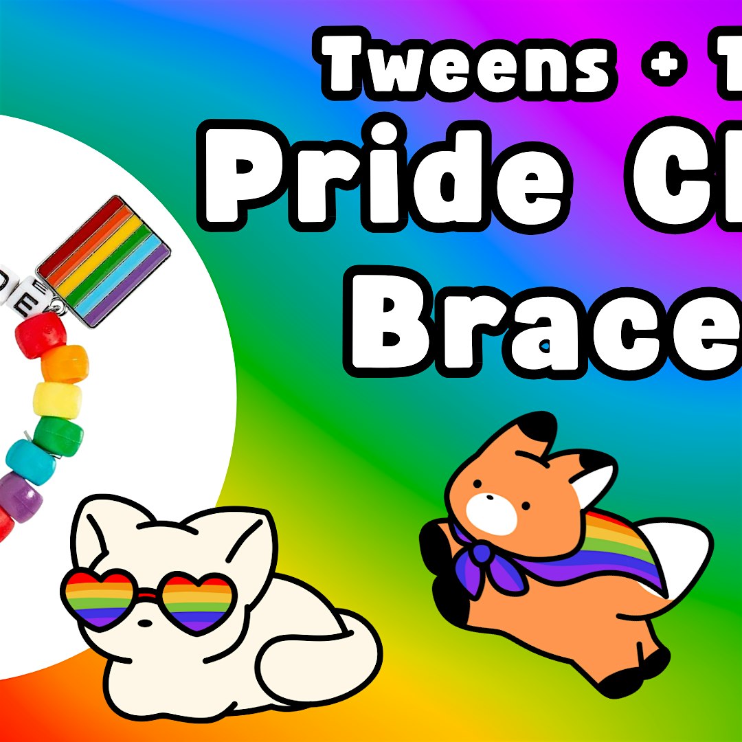 Tweens + Teens: Pride Charm Bracelets! (Ages 8-13)