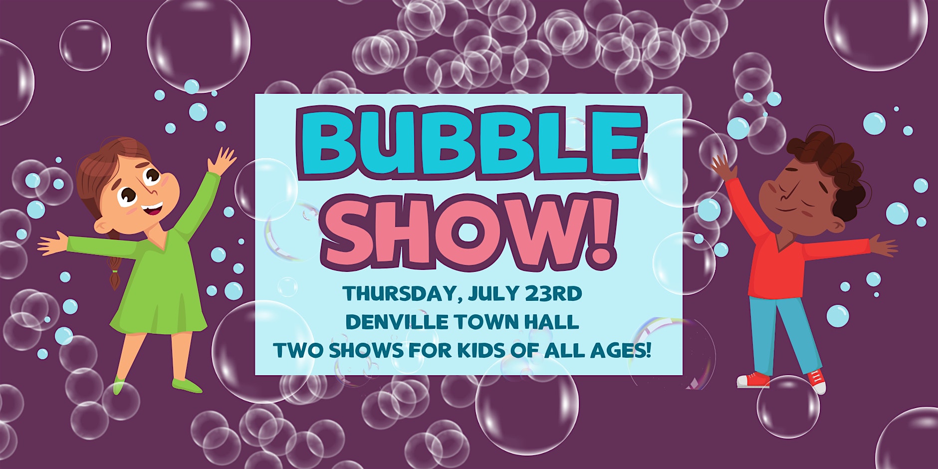 Poster for a Bubble Show featuring two kids reaching toward lots of bubbles around a light blue sign with event details on a purple background.