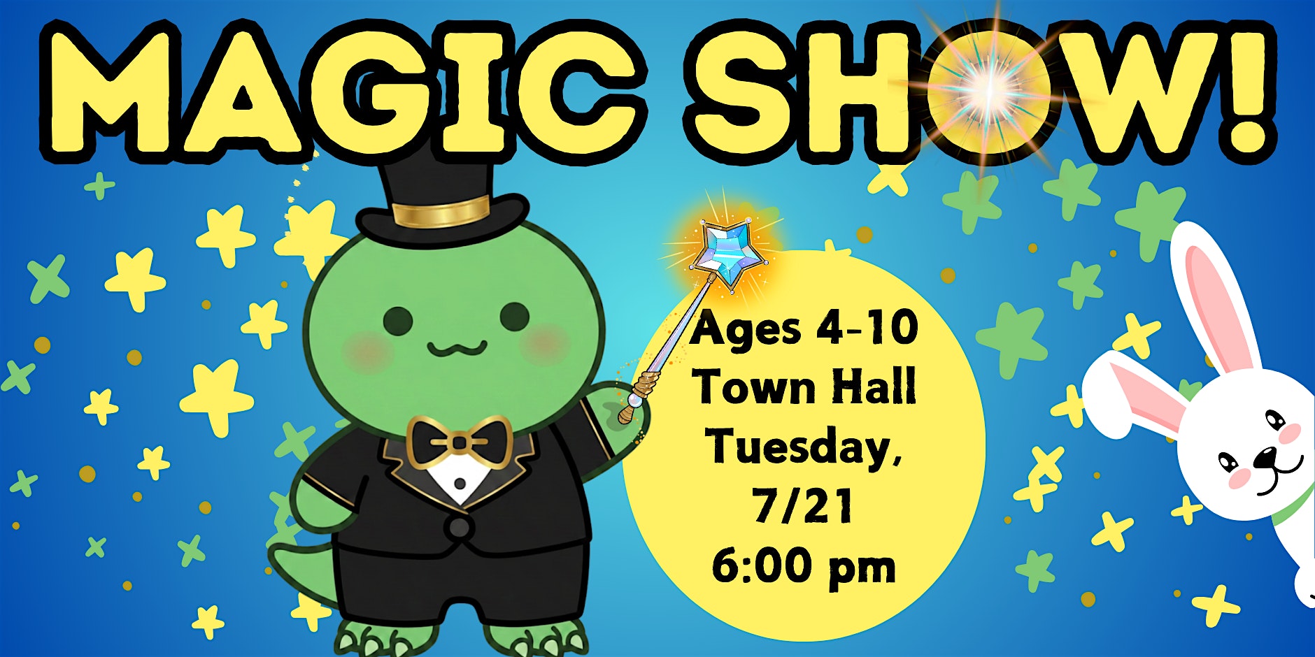 Colorful poster for a magic show for ages 4–10 at Town Hall; green character in a tuxedo with top hat, holding a wand, and a white bunny nearby.
