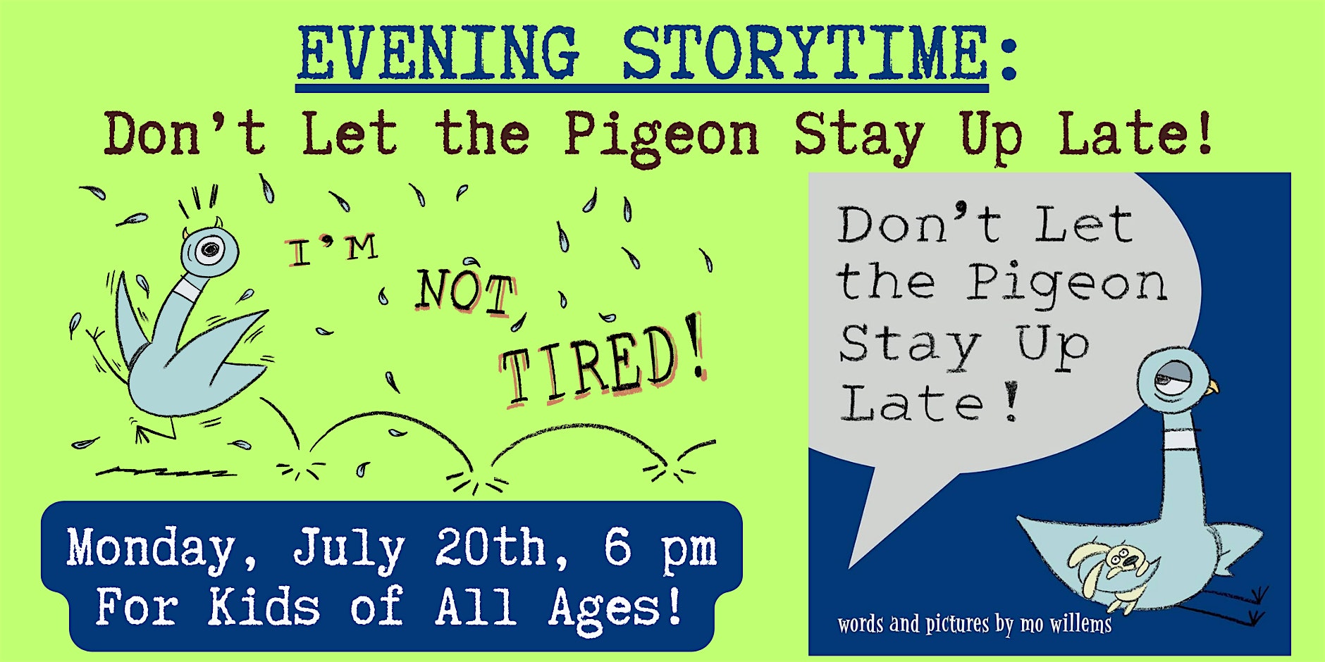 Bright lime poster advertising Evening Storytime: Don't Let the Pigeon Stay Up Late! with a cartoon pigeon and decorative text shapes on blue and grey panels.